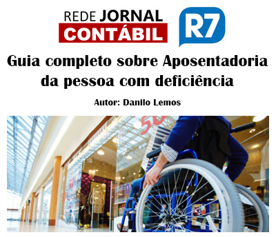 Jornal Contábil R7 Aposentadoria Deficiência